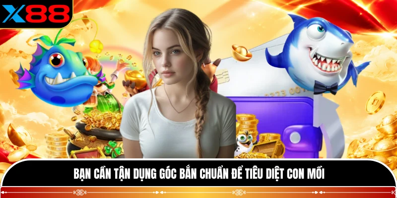 Bạn cần tận dụng góc bắn chuẩn để tiêu diệt con mồi