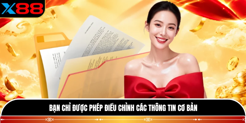 Bạn chỉ được phép điều chỉnh các thông tin cơ bản