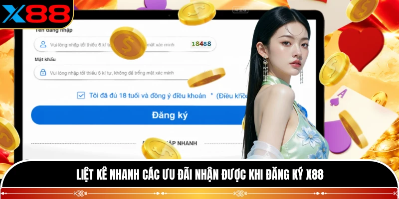 Liệt kê nhanh các ưu đãi nhận được khi đăng ký X88