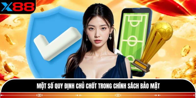 Một số quy định chủ chốt trong chính sách bảo mật