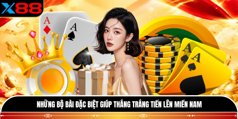 Những bộ bài đặc biệt giúp thắng trắng tiến lên Miền Nam